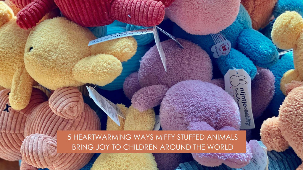 5 Heartwarming Ways Miffy Stuffed Animals Bring Joy to Children Around the World