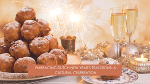 Embracing Dutch New Year's Traditions: A Cultural Celebration